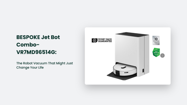 Multi Jet Robot BESPOKE Jet Bot Combo-VR7MD96514G: The Robot Vacuum That Might Just ...